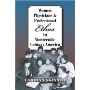 Women Physicians and Professional Ethos in Nineteenth-century America
