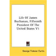 Life of James Buchanan, Fifteenth President of the United States