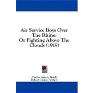 Air Service Boys over the Rhine : Or Fighting above the Clouds (1919)