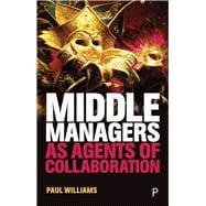 Middle Managers As Agents of Collaboration