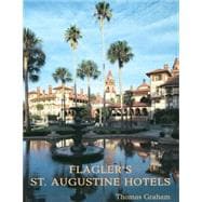 Flagler's St. Augustine Hotels The Ponce de Leon, the Alcazar, and the Casa Monica
