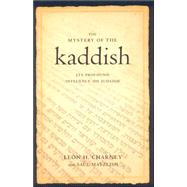 The Mystery of the Kaddish Its Profound Influence on Judaism