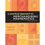 A Practical Approach to Merchandising Mathematics Revised First Edition