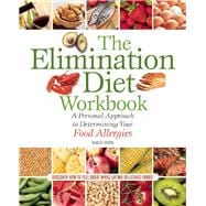 The Elimination Diet Workbook A Personal Approach to Determining Your Food Allergies