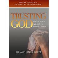 Trusting God When Your World is Falling Apart 365-day devotional of spiritual encouragement