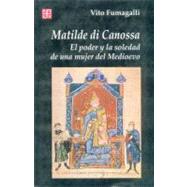 Matilde di Canossa. El poder y la soledad de una mujer del Medioevo