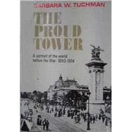 The Proud Tower: A Portrait of the World Before the War, 1890-1914