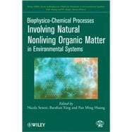 Biophysico-Chemical Processes Involving Natural Nonliving Organic Matter in Environmental Systems