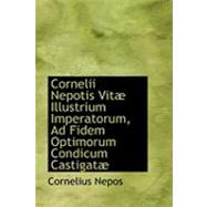 Cornelii Nepotis Vitae Illustrium Imperatorum, Ad Fidem Optimorum Condicum Castigatae