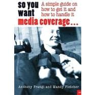 So You Want Media Coverage? A Simple Guide on How to Get It