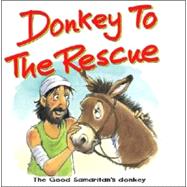 Donkey to the Rescue : The Good Samaritan's Donkey