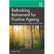 Rethinking Retirement for Positive Ageing