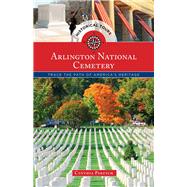 Historical Tours Arlington National Cemetery Trace the Path of America’s Heritage