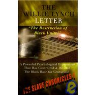 The Willie Lynch Letter & the Destruction of Black unity