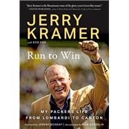 Run to Win My Packers Life from Lombardi to Canton