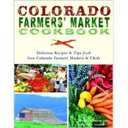 Colorado Farmers' Market Cookbook