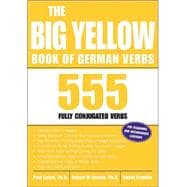 Big Yellow Book of German Verbs : 555 Fully Conjuated Verbs