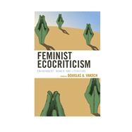 Feminist Ecocriticism Environment, Women, and Literature