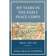 My Years in the Early Peace Corps Nigeria, 1964-1965