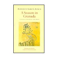 Season in Granada : Uncollected Poems and Prose