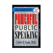 Powerful Public Speaking: How to Capitolize on Your Personal Style Avoid the 9 Myths