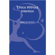 Ethics Without Intention