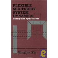 Flexible Multibody System Dynamics: Theory And Applications