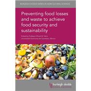 Preventing Food Losses and Waste to Achieve Food Security and Sustainability