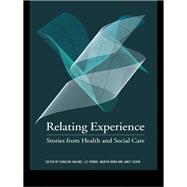 Relating Experience : Stories from Health and Social Care