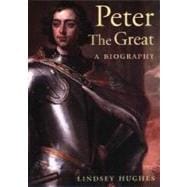 Peter the Great; A Biography