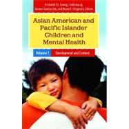 Asian American and Pacific Islander Children and Mental Health Vols. 1 & 2 : Development and Context