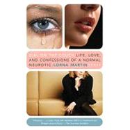 Girl on the Couch: Life, Love, and the Confessions of a Normal Neurotic