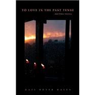 To Love in the Past Tense And Other Stories