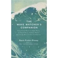 The Wave Watcher's Companion: From Ocean Waves to Light Waves Via Shock Waves, Stadium Waves, and All the Rest of Life's Undulations