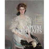 Capital Portraits Treasures from Washington Private Collections