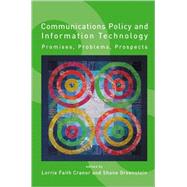 Communications Policy and Information Technology : Promises, Problems, Prospects