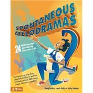Spontaneous Melodramas Vol. 2 : 24 More Impromptu Skits That Bring Bible Stories to Life