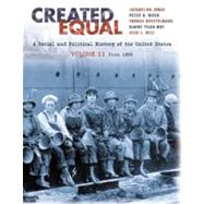 Created Equal : A Social and Political History of the United States, Volume II: From 1865 (Chapters 15-30)