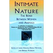 Intimate Nature The Bond Between Women and Animals