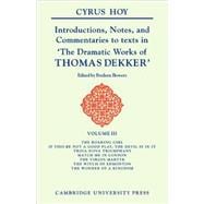 Introductions, Notes, and Commentaries to Texts in 'The Dramatic Works of Thomas Dekker'