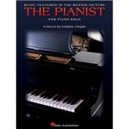 Music Featured in the Motion Picture The Pianist Nine Pieces by Frederic Chopin for Piano Solo