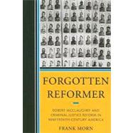 Forgotten Reformer Robert McClaughry and Criminal Justice Reform in Nineteenth-Century America