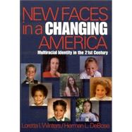 New Faces in a Changing America : Multiracial Identity in the 21st Century