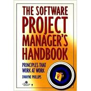 The Software Project Manager's Handbook: Principles That Work at Work