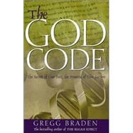 The God Code The Secret of Our Past, the Promise of Our Future