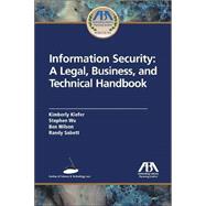 Information Security: A Legal, Business, and Technical Handbook