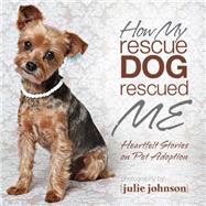 How My Rescue Dog Rescued Me