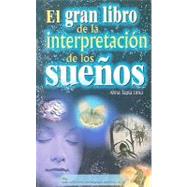 El Gran Libro de la Interpretacion de los Suenos/ The Great Book of Dreams Interpretation