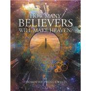 How Many Believers Will Make Heaven?