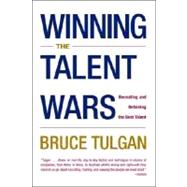 Winning the Talent Wars How to Build a Lean, Flexible, High-Performance Workplace